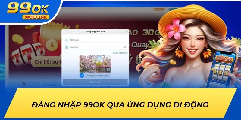 Đăng nhập 99ok qua ứng dụng di động