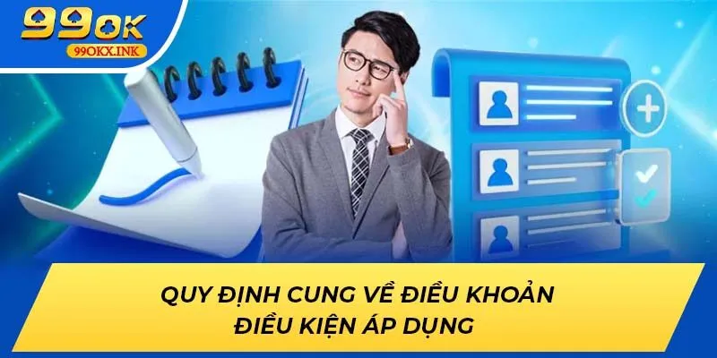 Quy định cung về điều khoản điều kiện áp dụng 